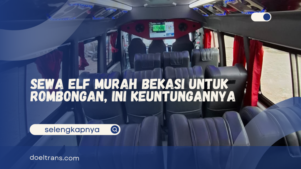 Sewa Elf Murah Bekasi