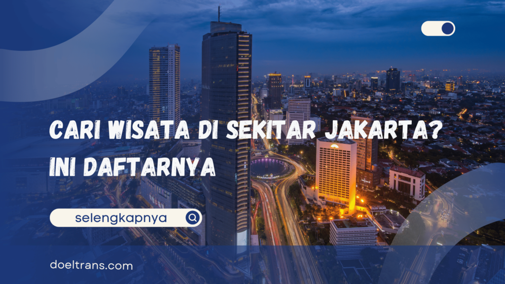 Wisata di Sekitar Jakarta