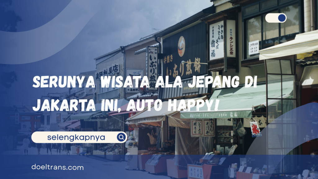 Wisata Ala Jepang di Jakarta