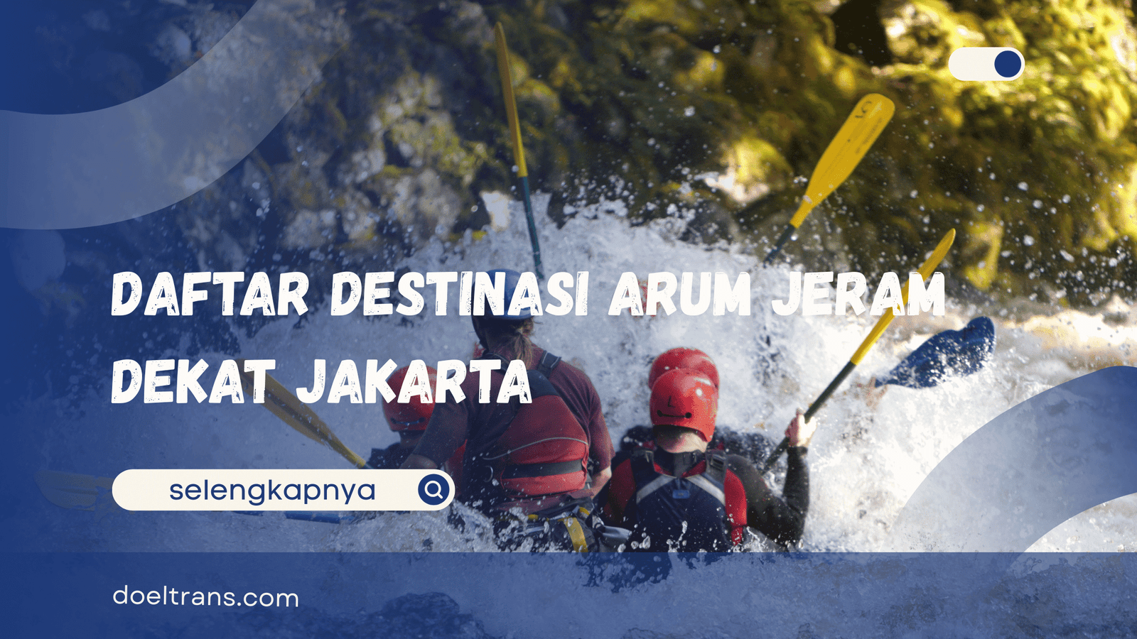 Tempat Wisata Arum Jeram di Jakarta