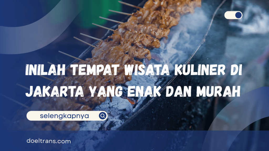 Wisata Kuliner di Jakarta yang Enak dan Murah