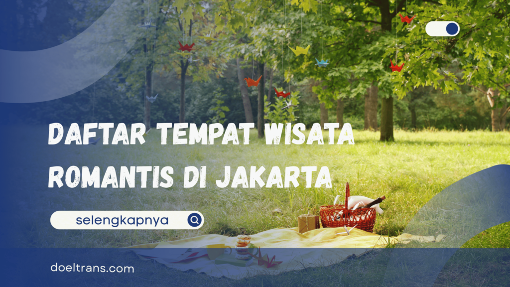 Tempat Wisata Romantis di Jakarta