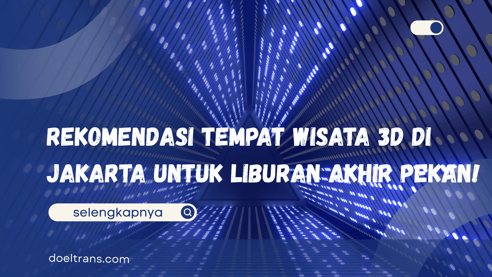 Tempat Wisata 3D di Jakarta
