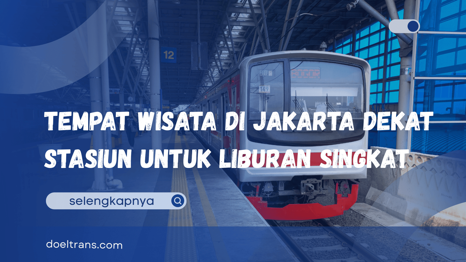 Wisata di Jakarta Dekat Stasiun