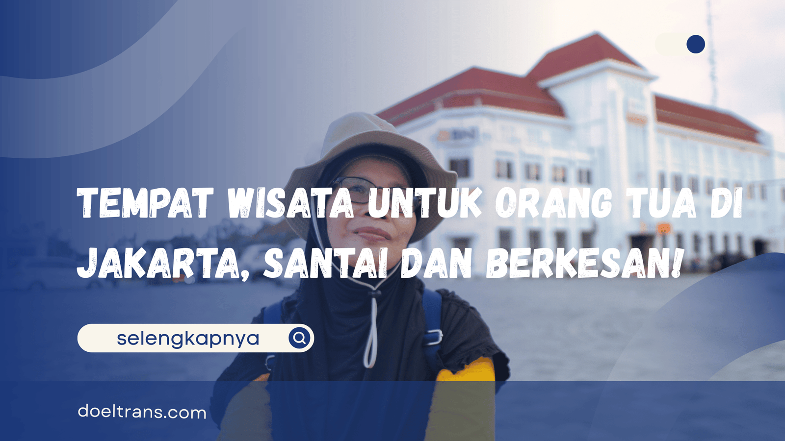 Tempat Wisata untuk Orang Tua di Jakarta