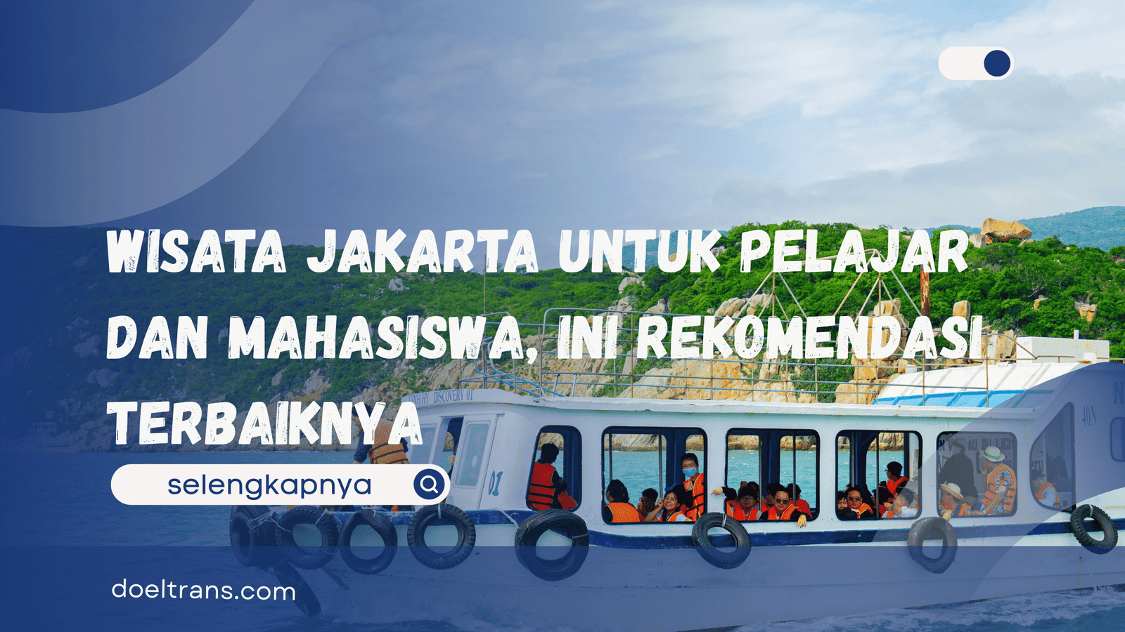 Wisata Jakarta untuk pelajar dan mahasiswa