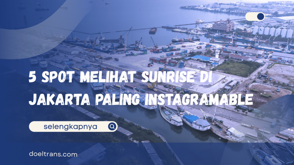 Spot Melihat Sunrise di Jakarta