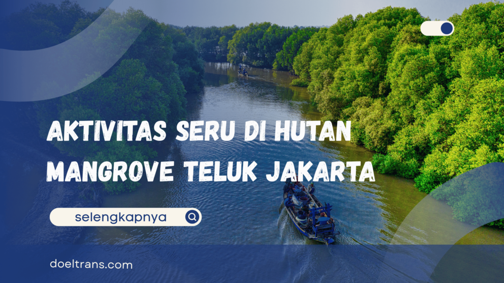 Hutan Mangrove di Teluk Jakarta