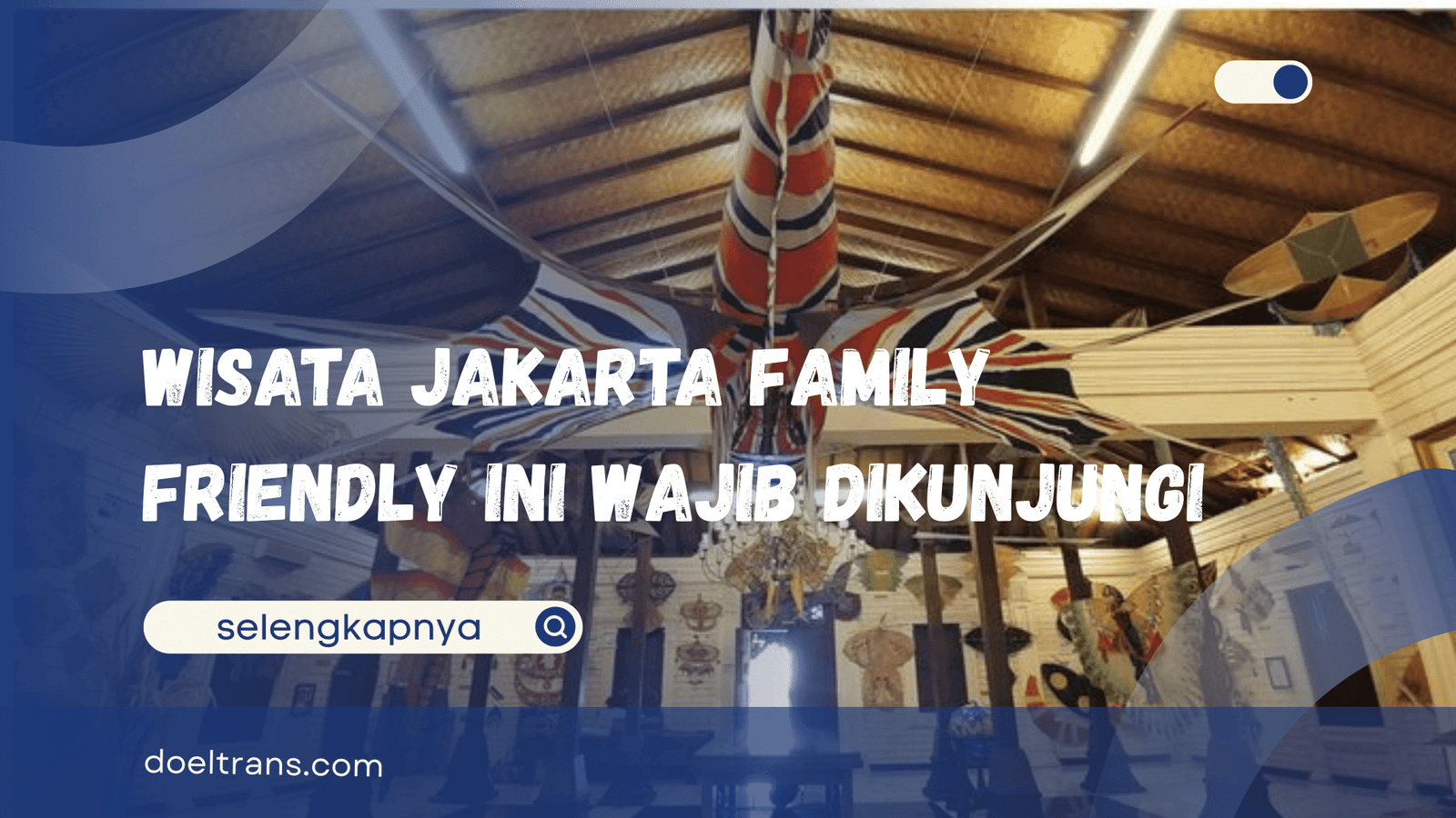 Wisata Jakarta Family Friendly