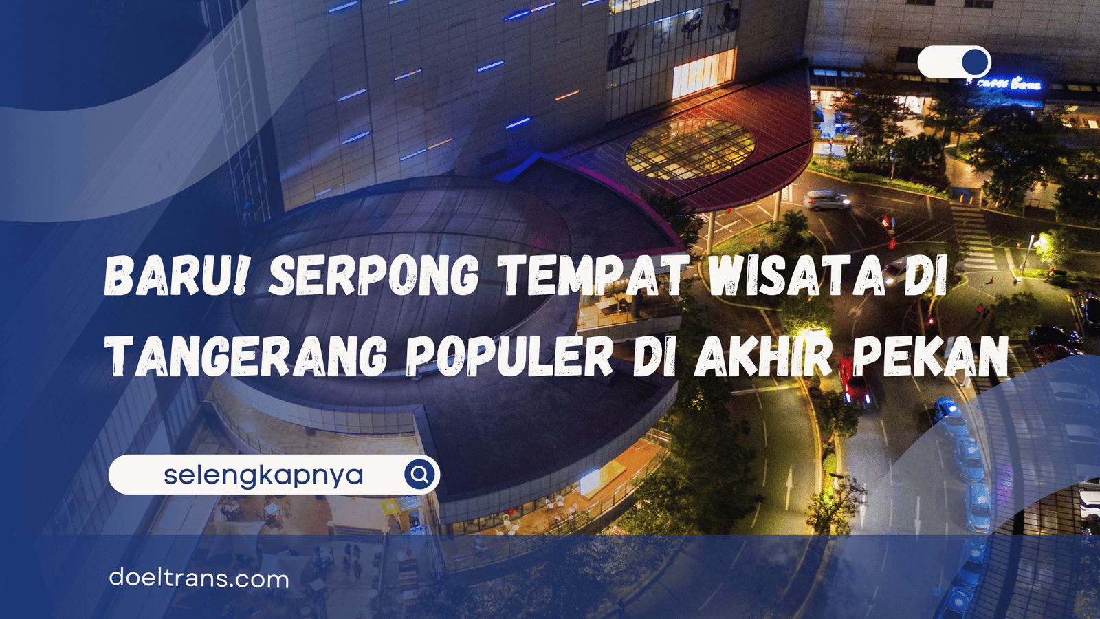 Serpong Tempat Wisata di Tangerang