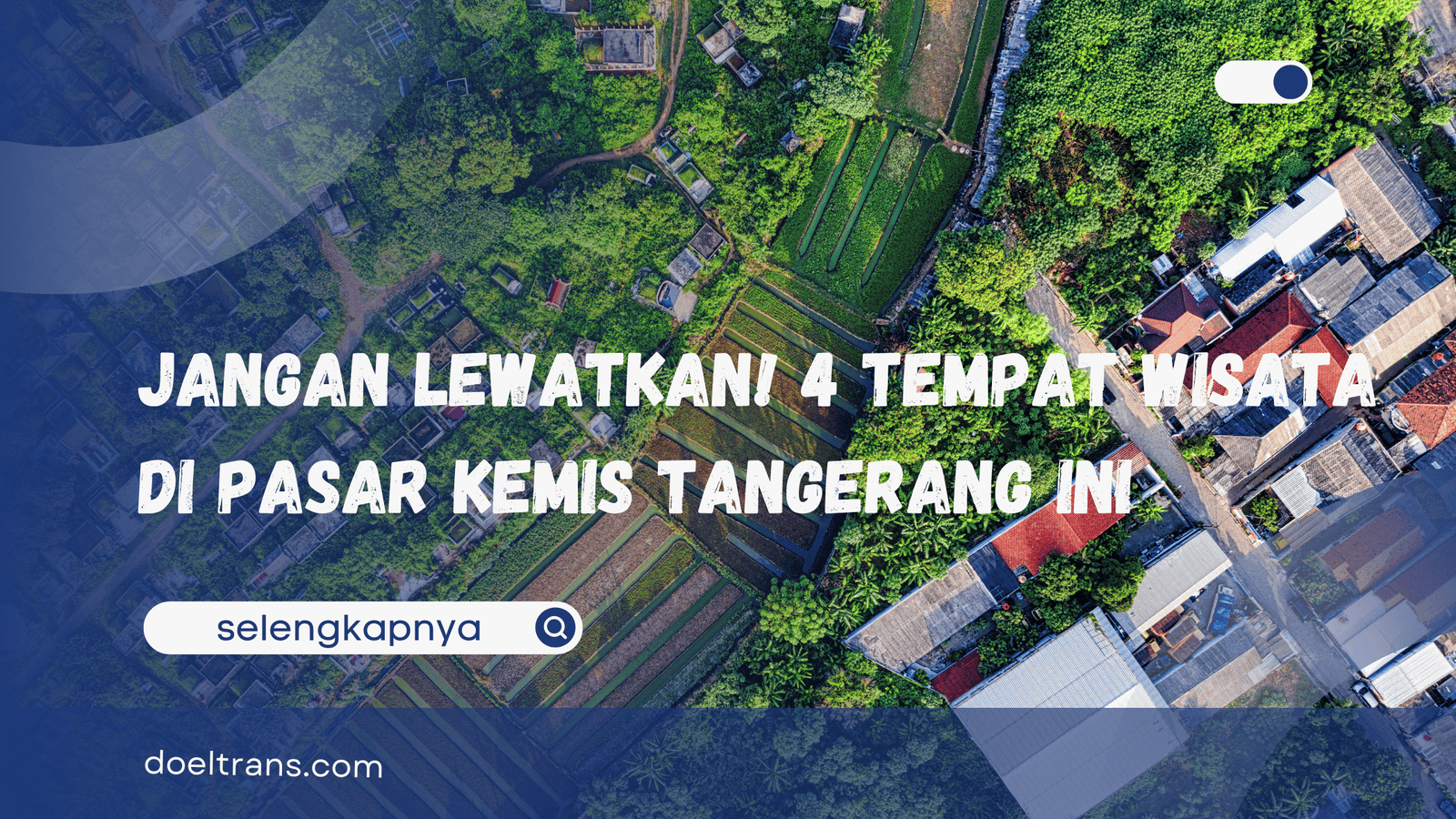 Tempat Wisata di Pasar Kemis Tangerang
