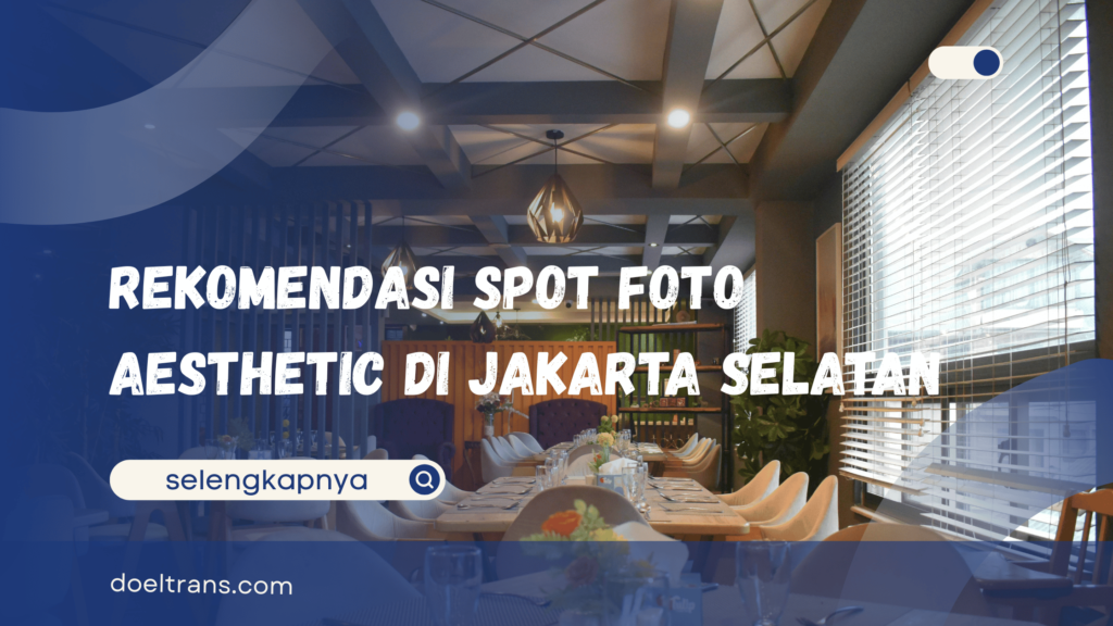Spot Foto Aesthetic di Jakarta Selatan