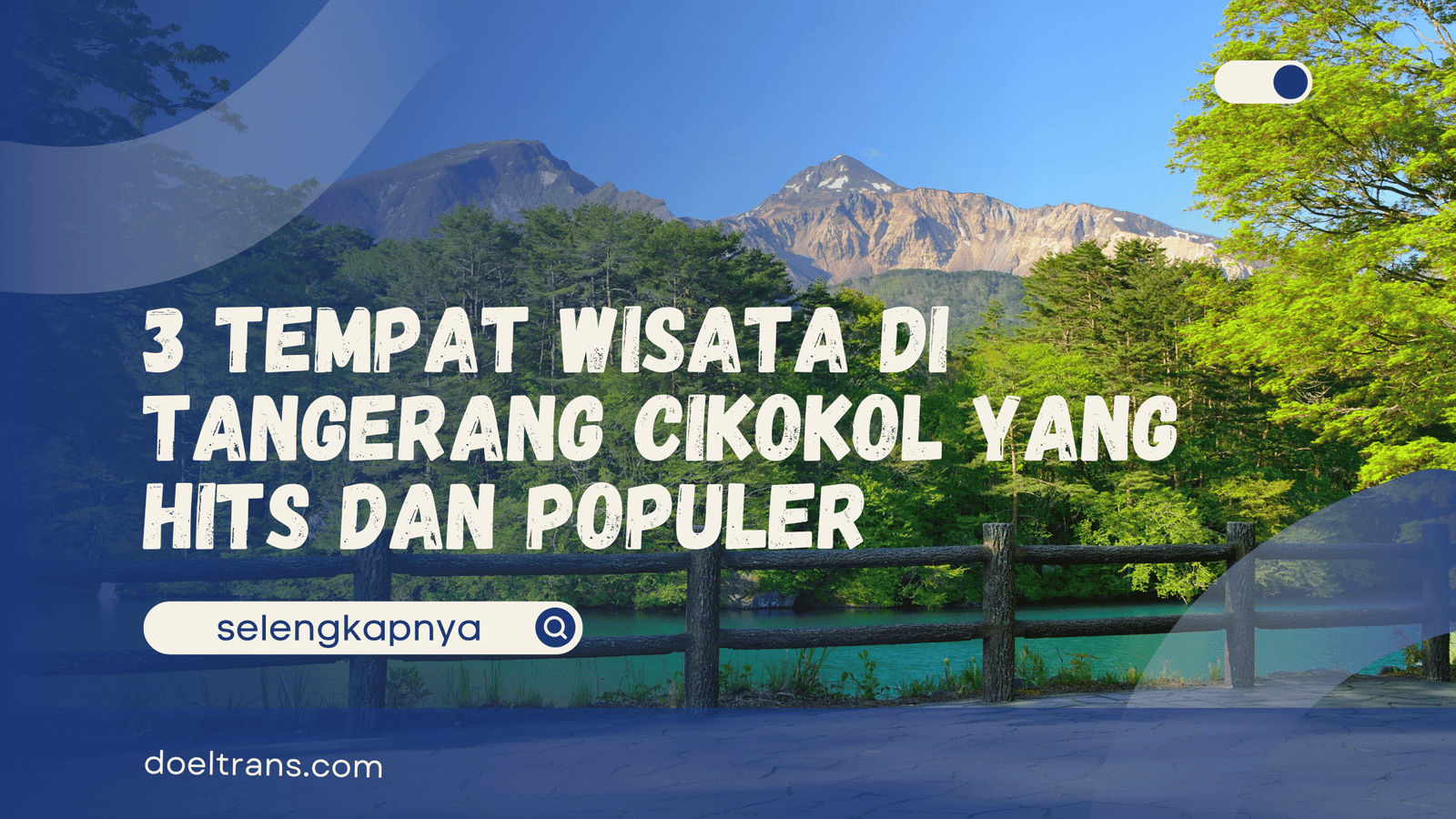 Tempat Wisata di Tangerang Cikokol