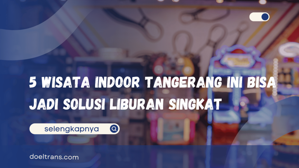 Wisata Indoor Tangerang