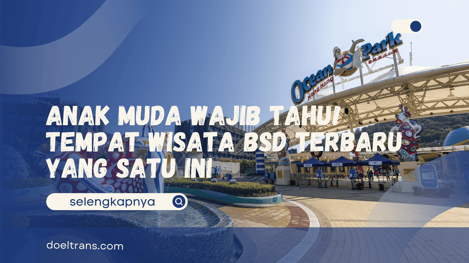 Tempat Wisata BSD Terbaru
