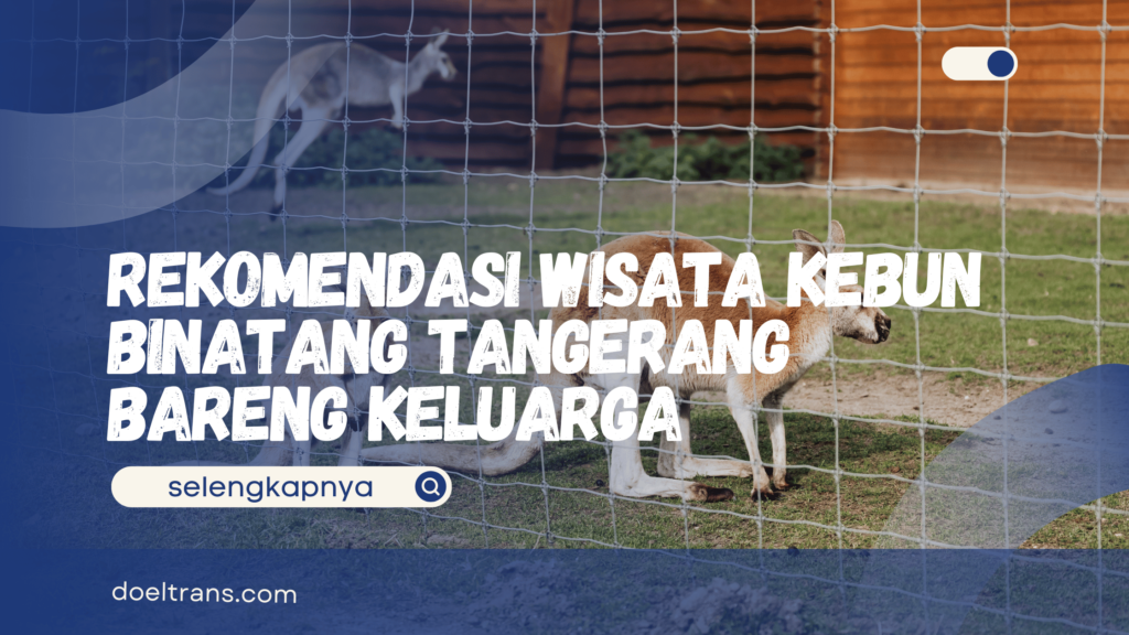 Wisata Kebun Binatang Tangerang