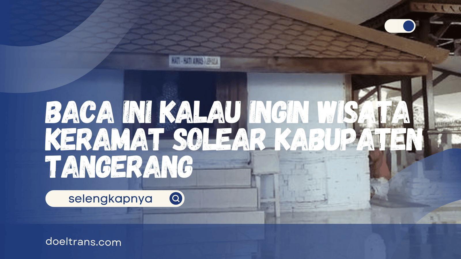 Wisata Keramat Solear Kabupaten Tangerang