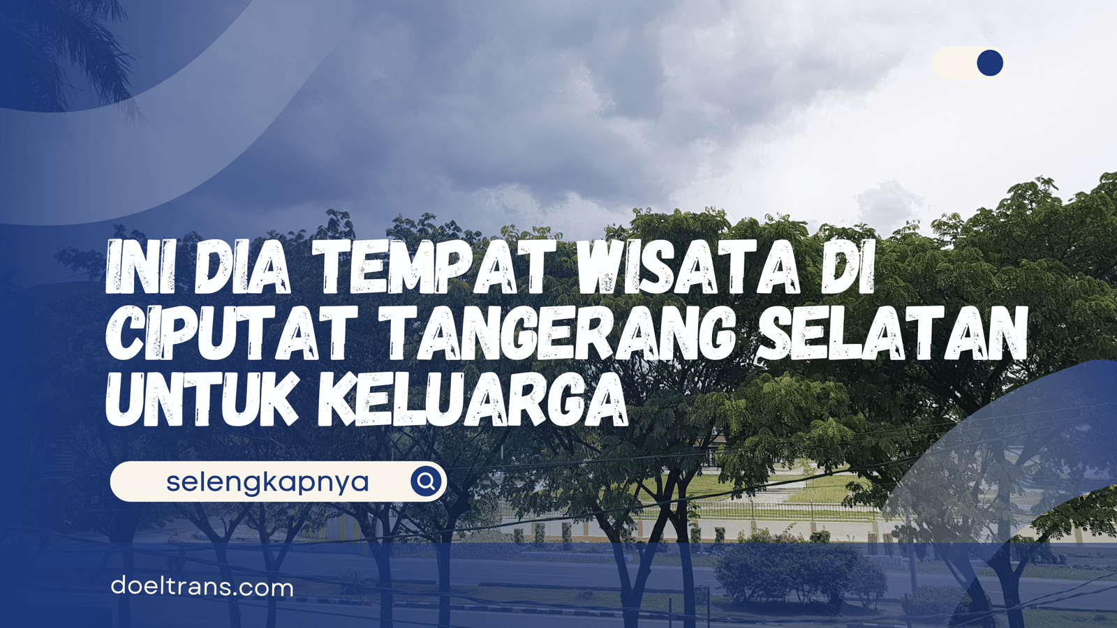 Tempat Wisata di Ciputat Tangerang Selatan