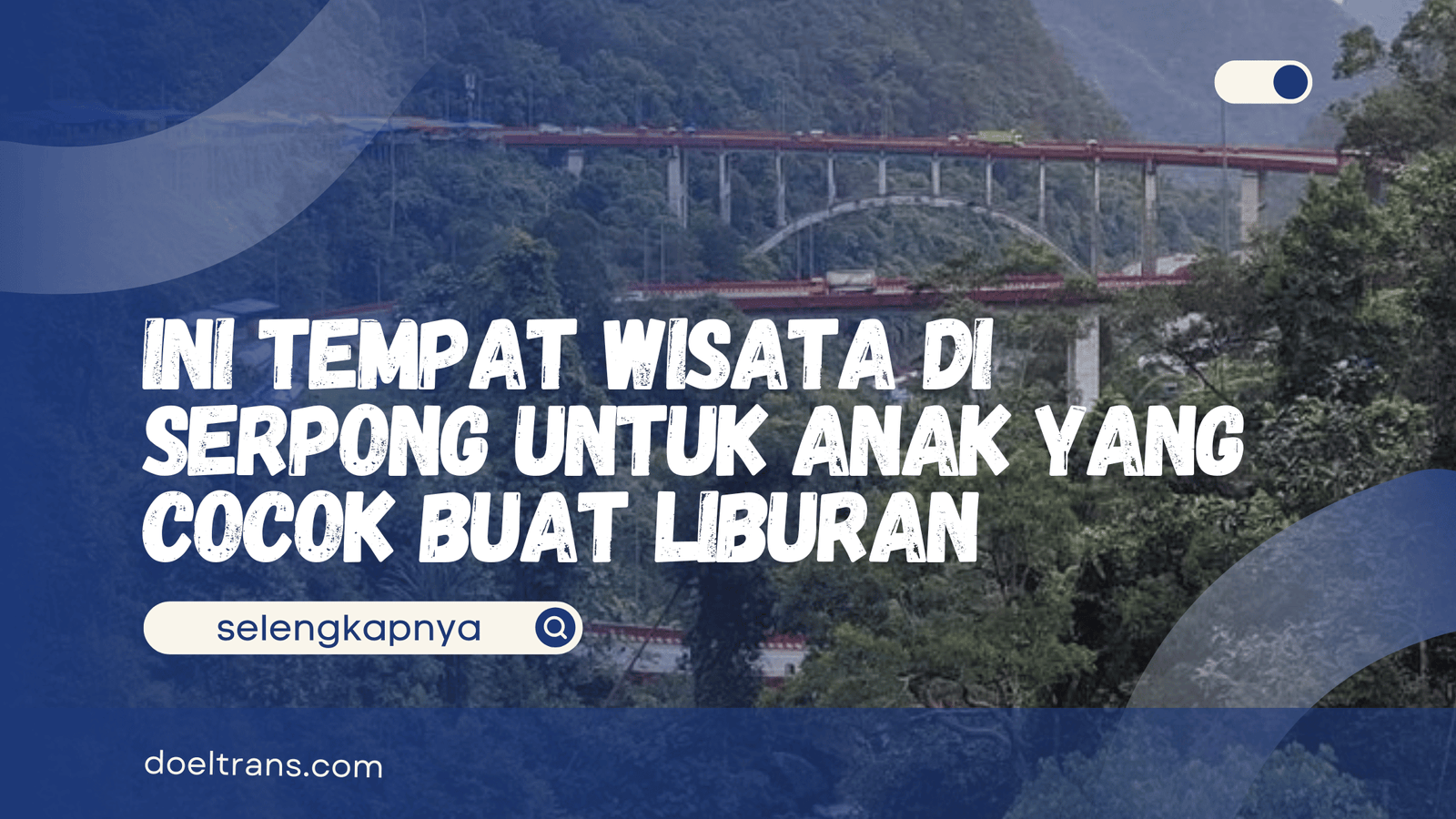 Tempat Wisata di Serpong untuk Anak