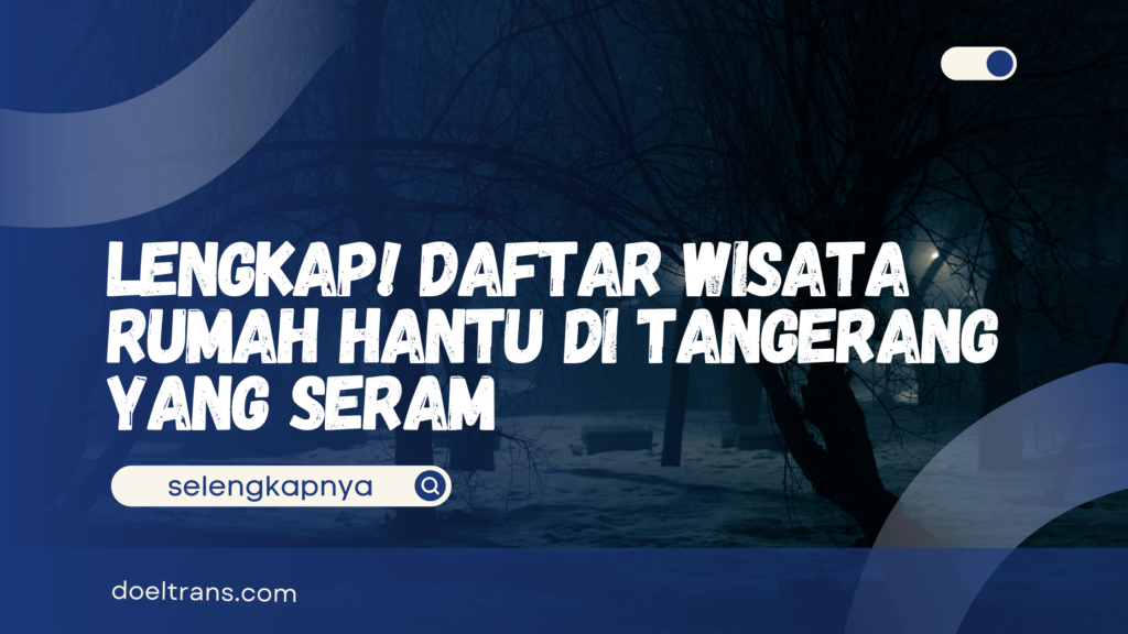 Wisata Rumah Hantu di Tangerang