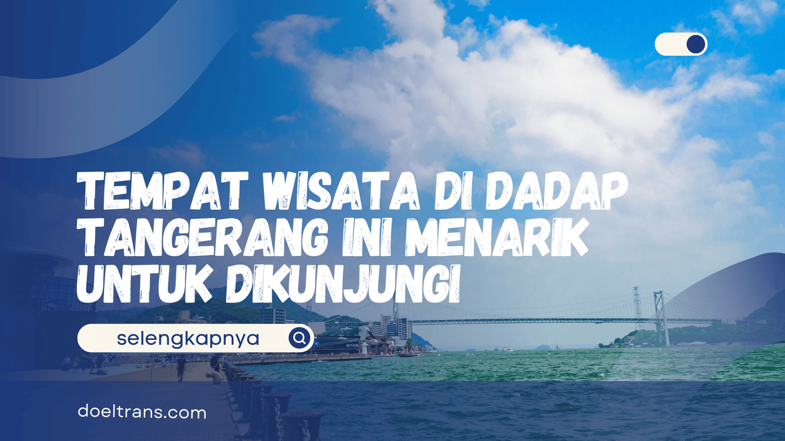 Tempat Wisata di Dadap Tangerang