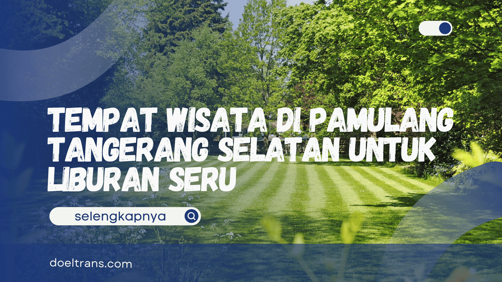 Tempat Wisata di Pamulang Tangerang Selatan