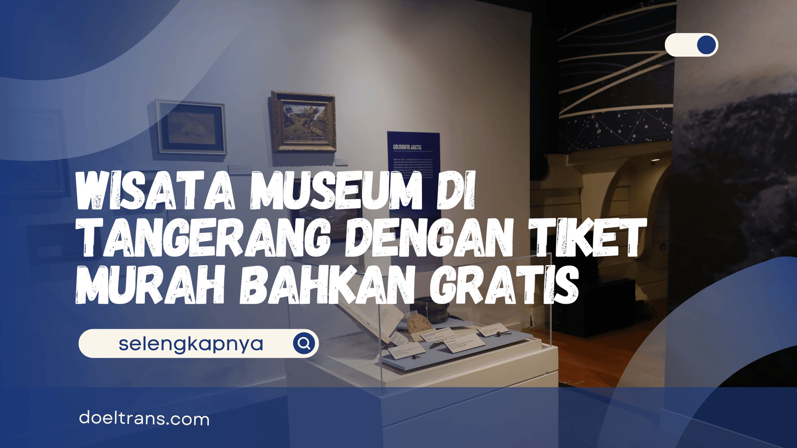 Wisata Museum di Tangerang