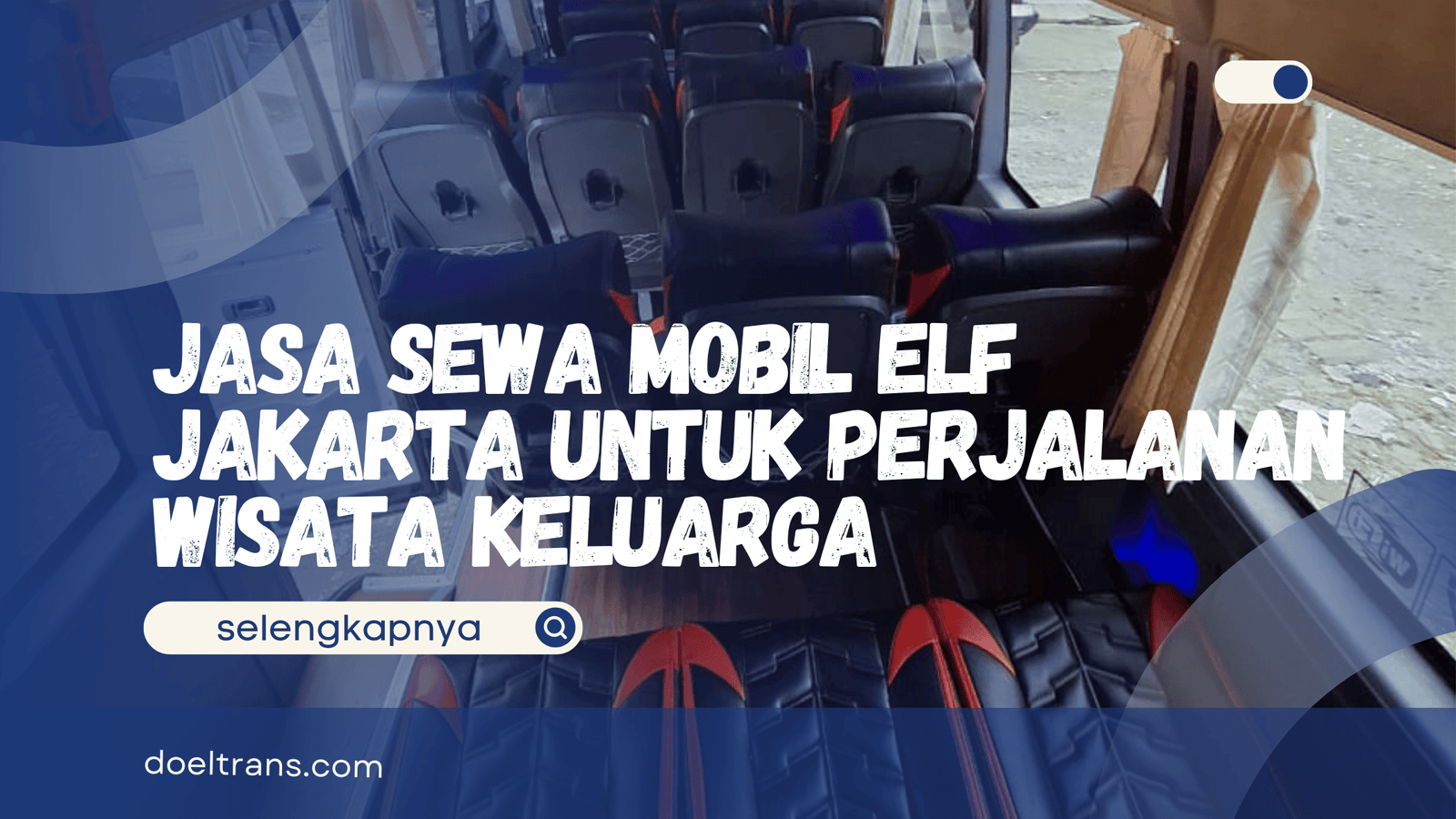 Jasa Sewa Mobil Elf Jakarta