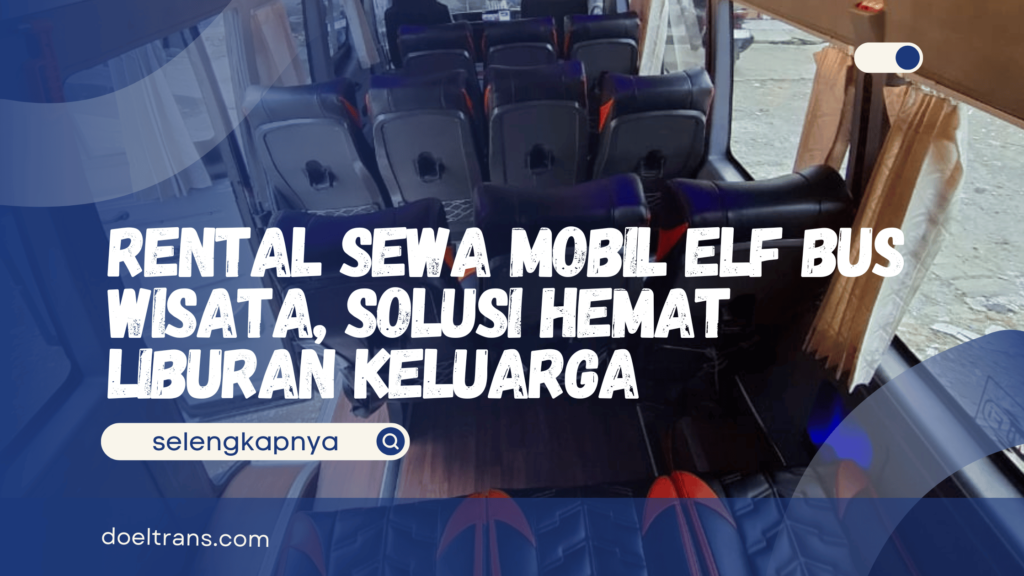 Rental Sewa Mobil Elf Bus Wisata