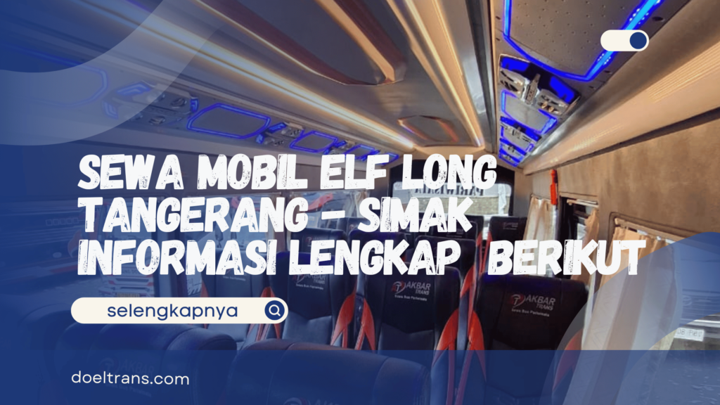Sewa Mobil Elf Long Tangerang