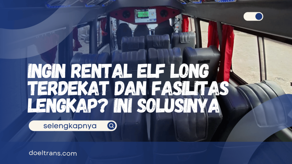 Rental Elf Long Terdekat