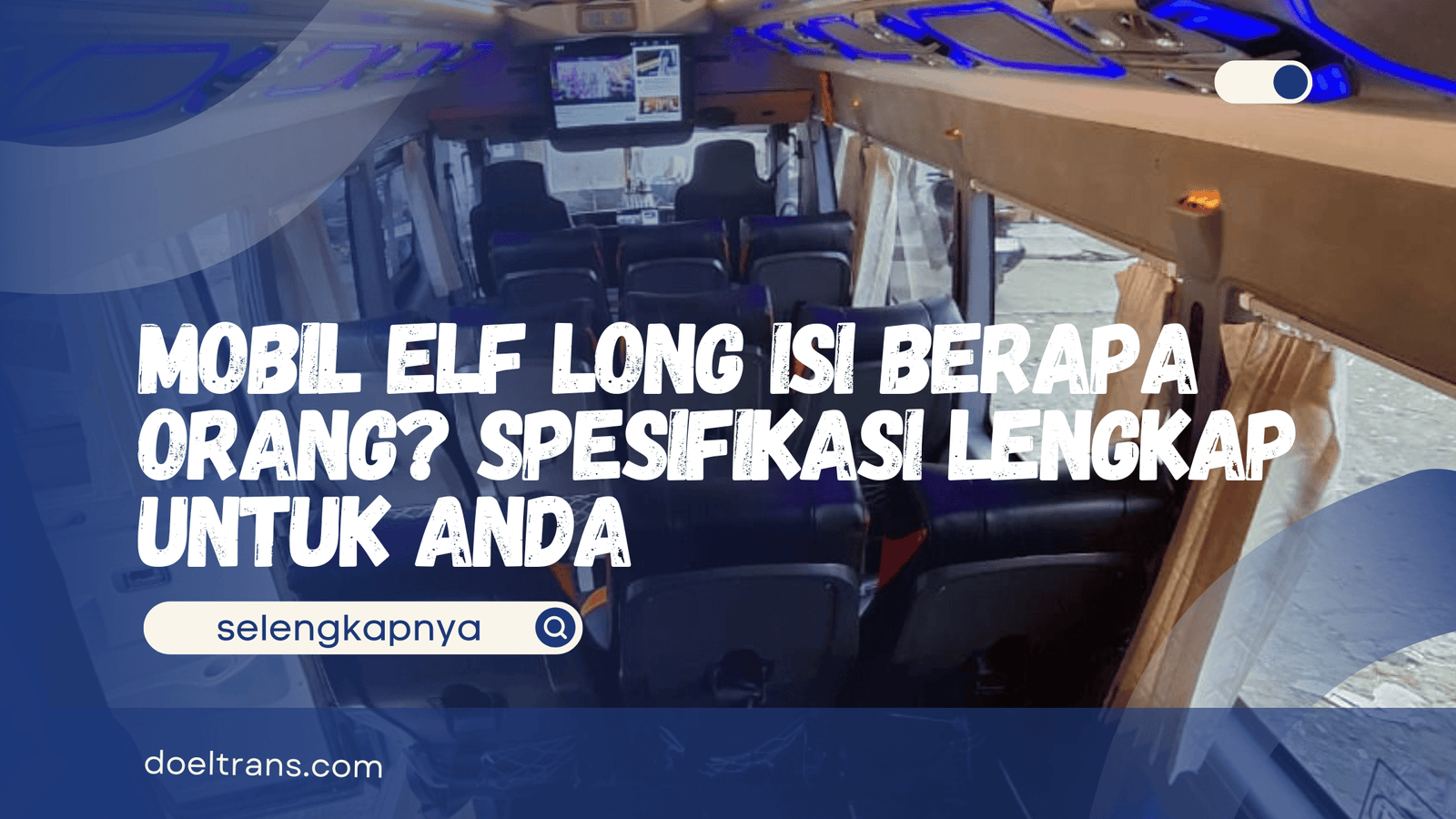 Mobil Elf Long Isi Berapa Orang