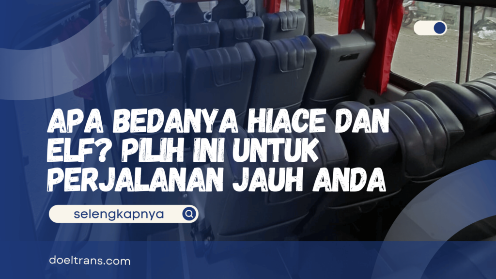 Apa Bedanya Hiace dan Elf