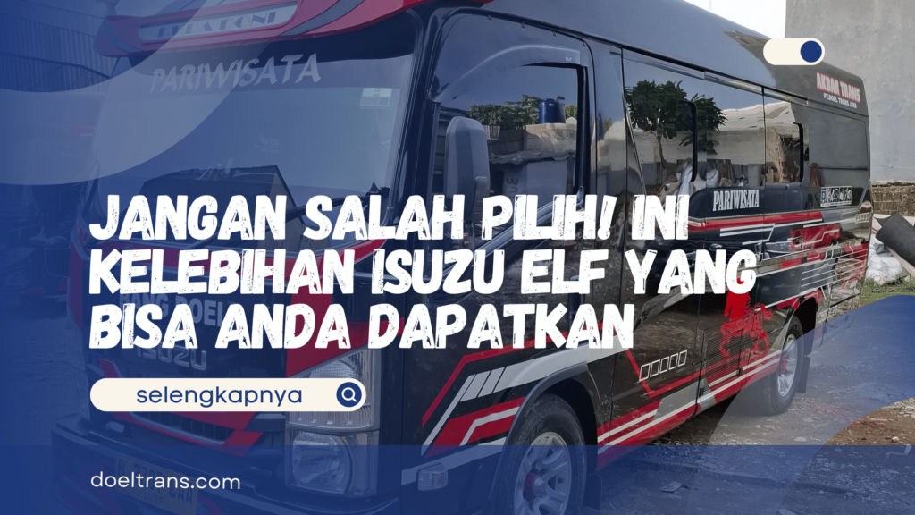 Kelebihan Isuzu Elf