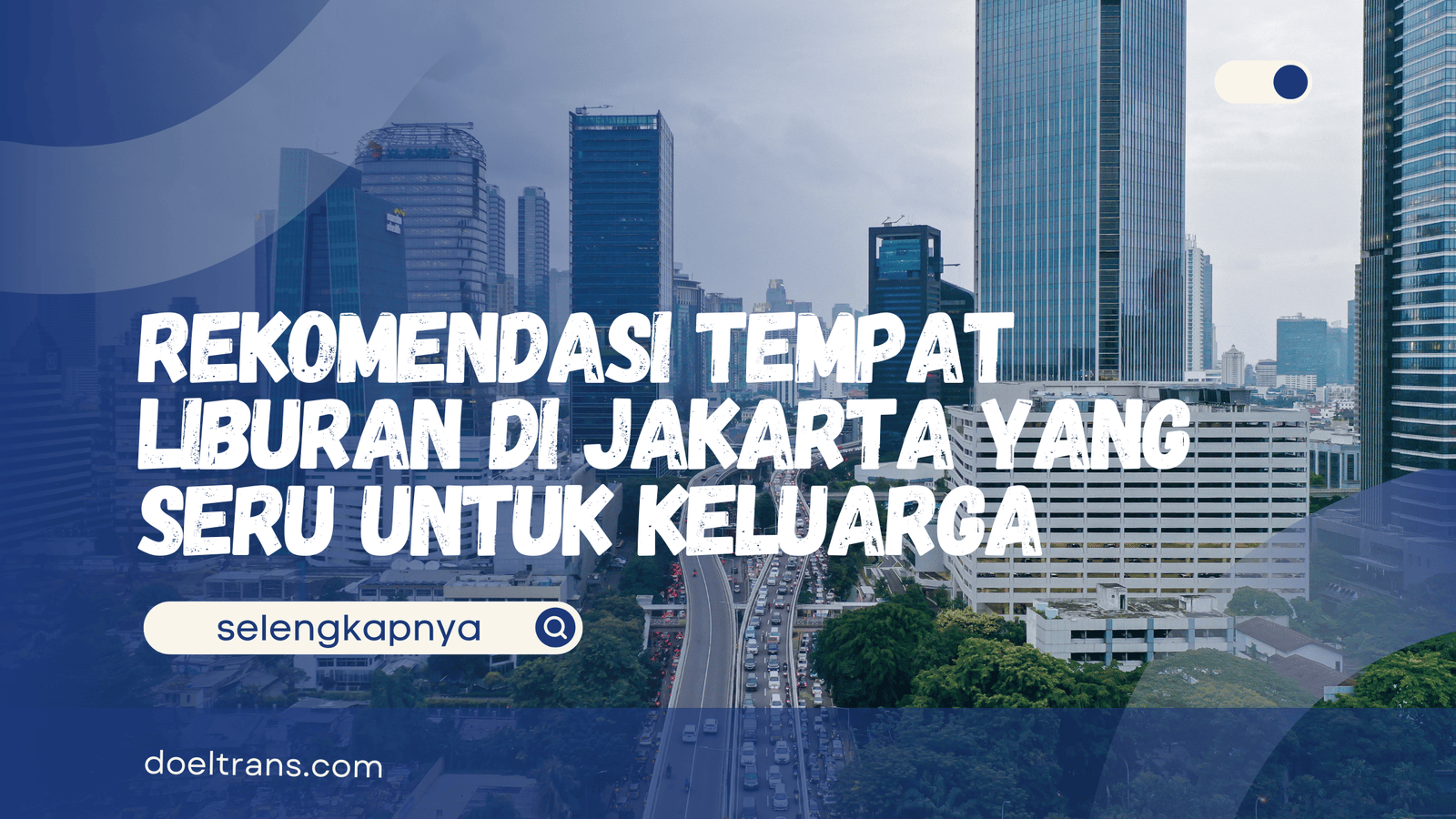 Rekomemdasi Tempat Liburan di Jakarta