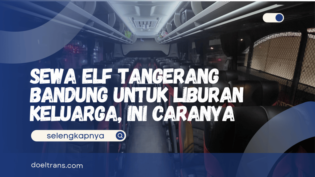 Sewa Elf Tangerang Bandung