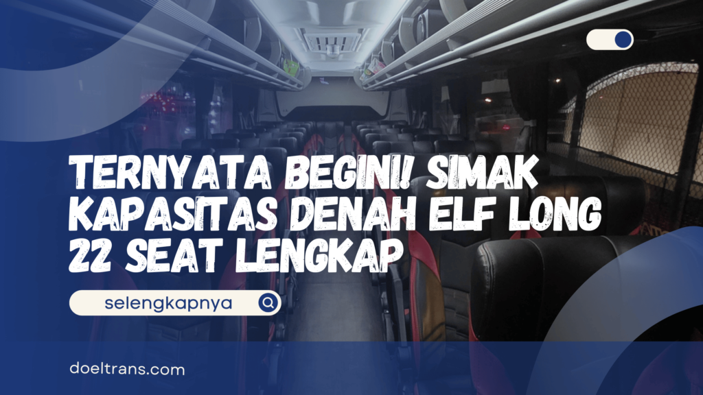 Kapasitas Denah Elf Long 22 Seat