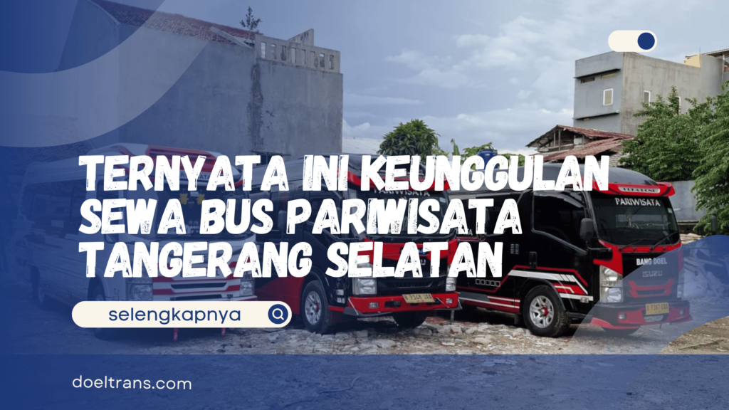 Sewa Bus Pariwisata Tangerang Selatan