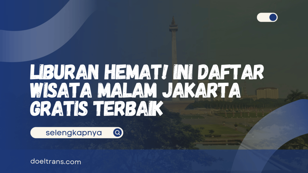 Wisata Malam Jakarta Gratis