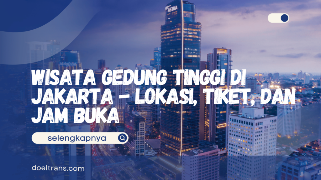 Wisata Gedung Tinggi di Jakarta