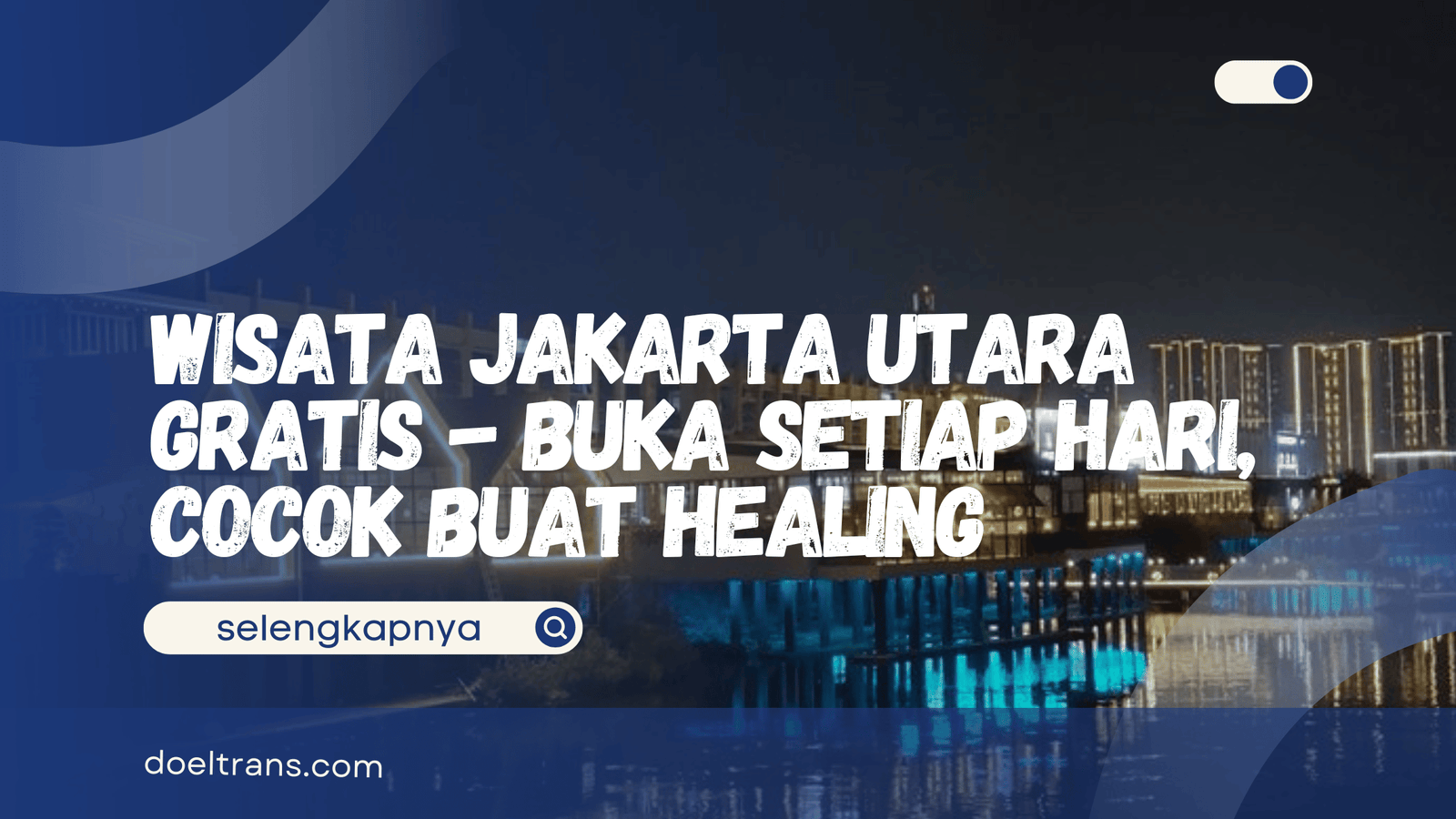 Wisata Jakarta Utara Gratis