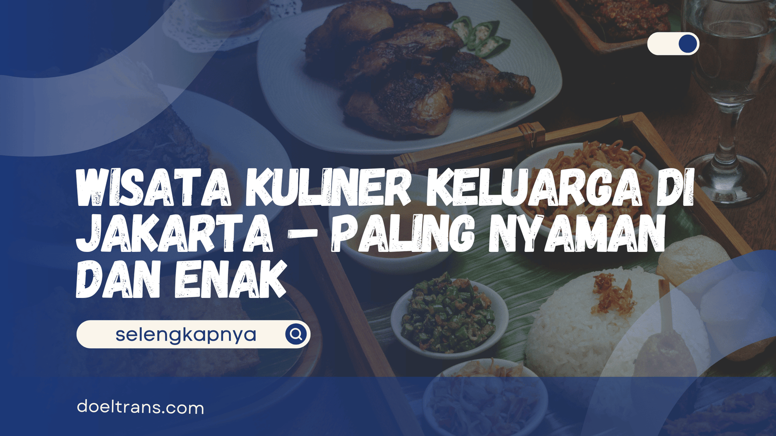 Wisata Kuliner Keluarga di Jakarta