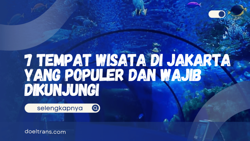 7 Tempat Wisata di Jakarta