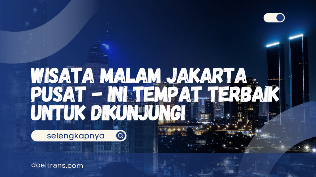 Wisata malam jakarta pusat