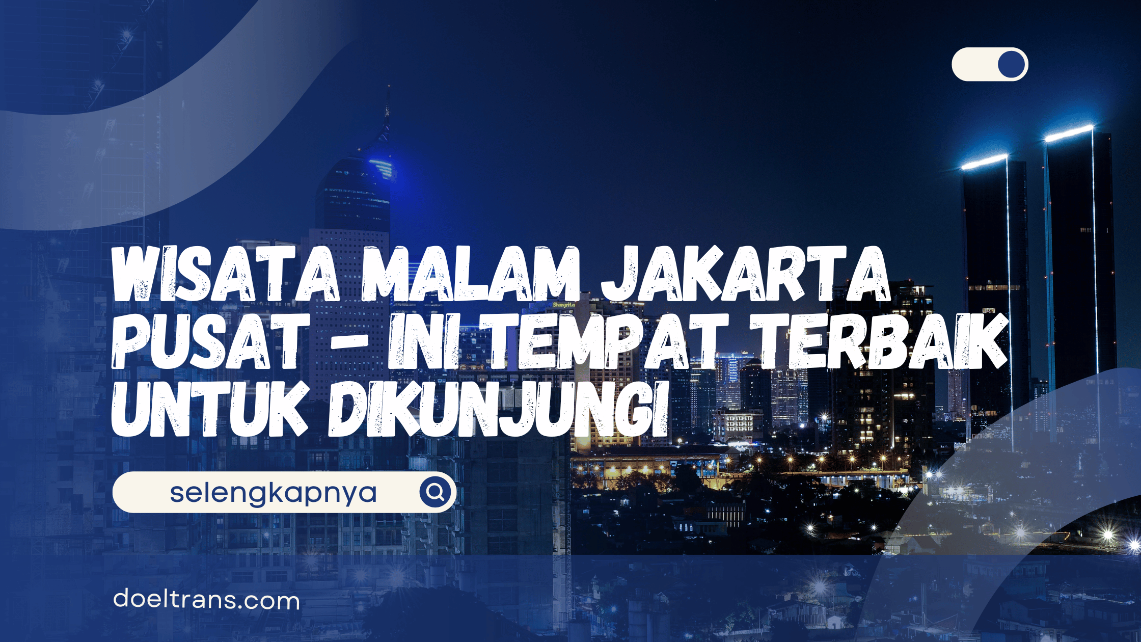 Wisata malam jakarta pusat