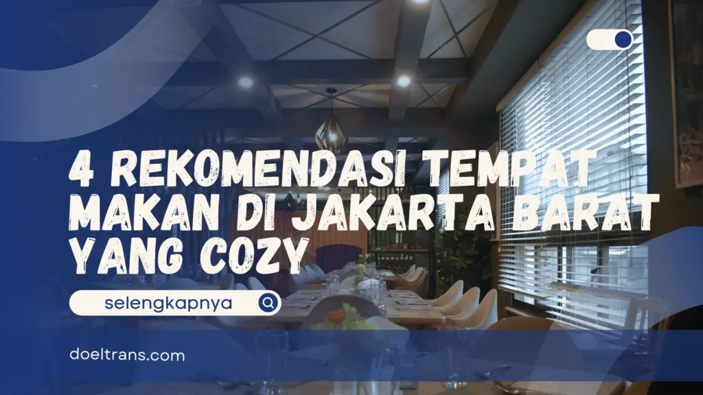 Tempat Makan di Jakarta Barat yang Cozy